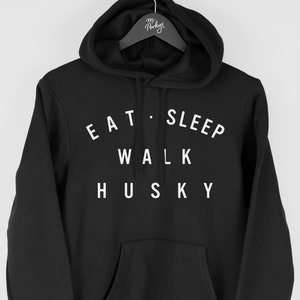 Husky Hoodie, Eat Sleep Walk Husky Hoodie, Gift for Husky Owner, Husky Hoody