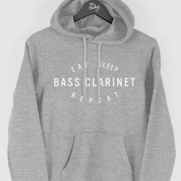 Bass Clarinet Hoodie, Bass Clarinetist Gift,  Eat Sleep Bass Clarinet Repeat,
