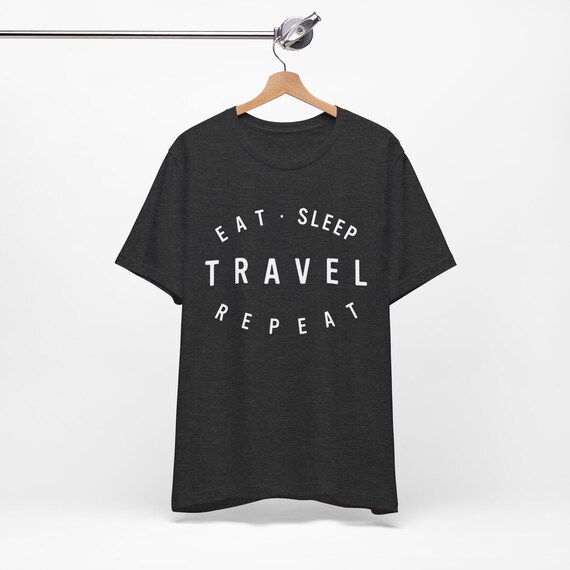 Eat Sleep Travel Repeat Traveling Gift Vintage T-Shirt Eat Sleep Travel Repeat Traveling Gift Vintage T-Shirt