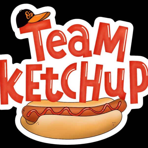 Team Ketchup Baltimore Orioles sticker