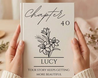 40th Birthday Gift for Her or Him-Chapter 40 Name Journal, Birth Month Flower Notebook, Personalized Birthday Gift for 40 Year Old Daughter