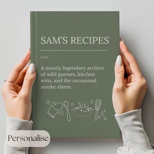 May include: A sage green recipe book with the title "SAM'S RECIPES" in white. The text below reads "A mostly legendary archive of wild guesses, kitchen wins, and the occasional smoke alarm." The word "Personalise" is at the bottom.