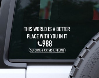 Bumpersticker zelfmoordpreventie Mental Health Awareness autosticker This World Is A Better Place met jou erin Sticker 988 Crisis Line