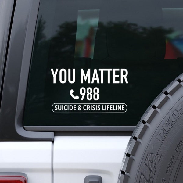 Stickers pour voiture Ligne d'assistance suicide, Sticker You Matter, Sticker voiture ligne de crise 988, Sticker voiture sensibilisation à la santé mentale