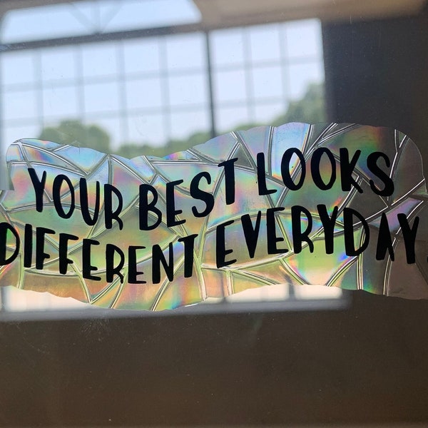 Your Best Looks Different Everyday Sun Catcher, Sticker Window Cling, Prismatic Window Cling, Rainbow Sun Catcher, Mental Health Awareness