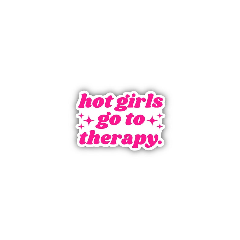 Hot Girls Go to Therapy Sticker, Therapist Waterproof Sticker, Mental ...