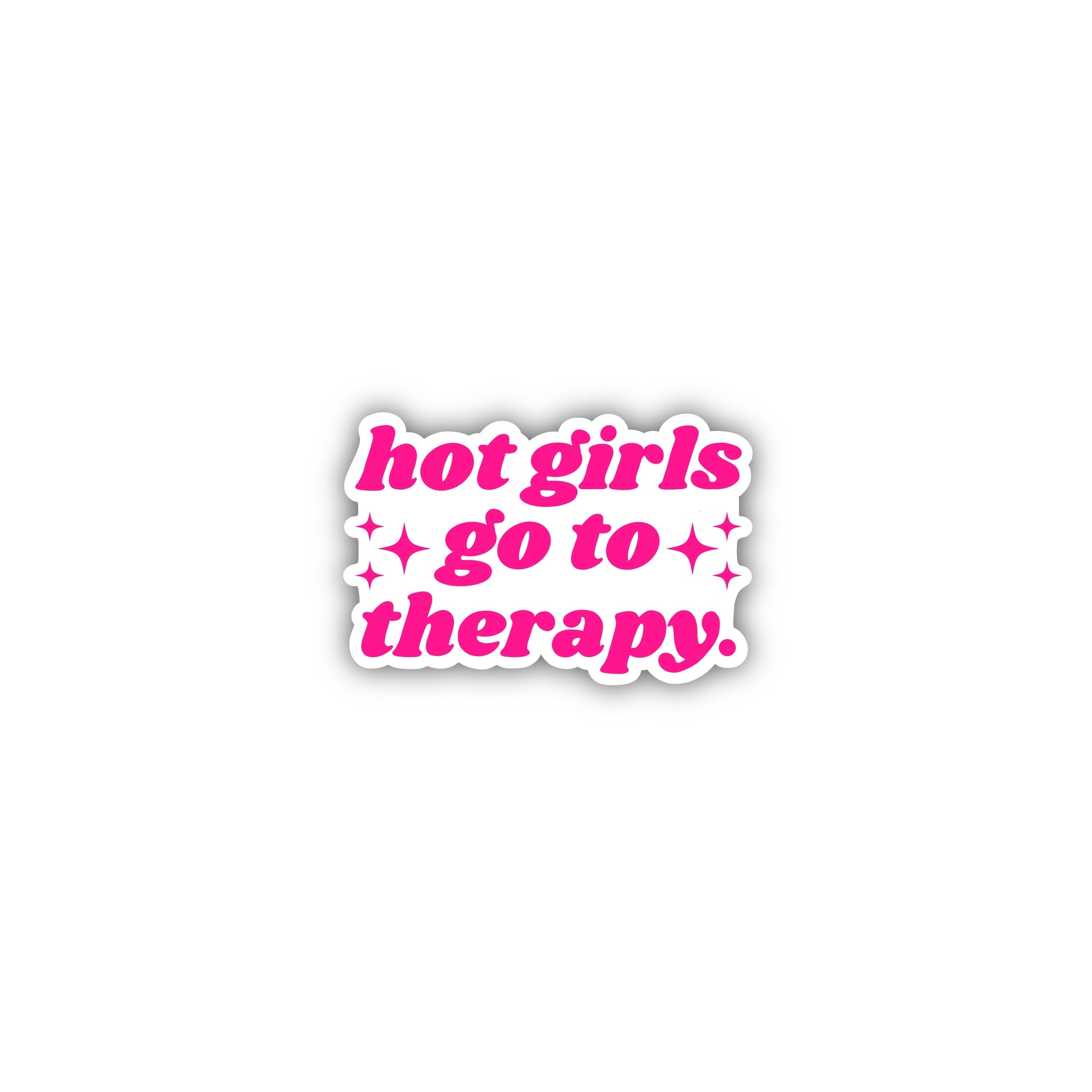 Hot Girls Go to Therapy Sticker, Therapist Waterproof Sticker, Mental ...