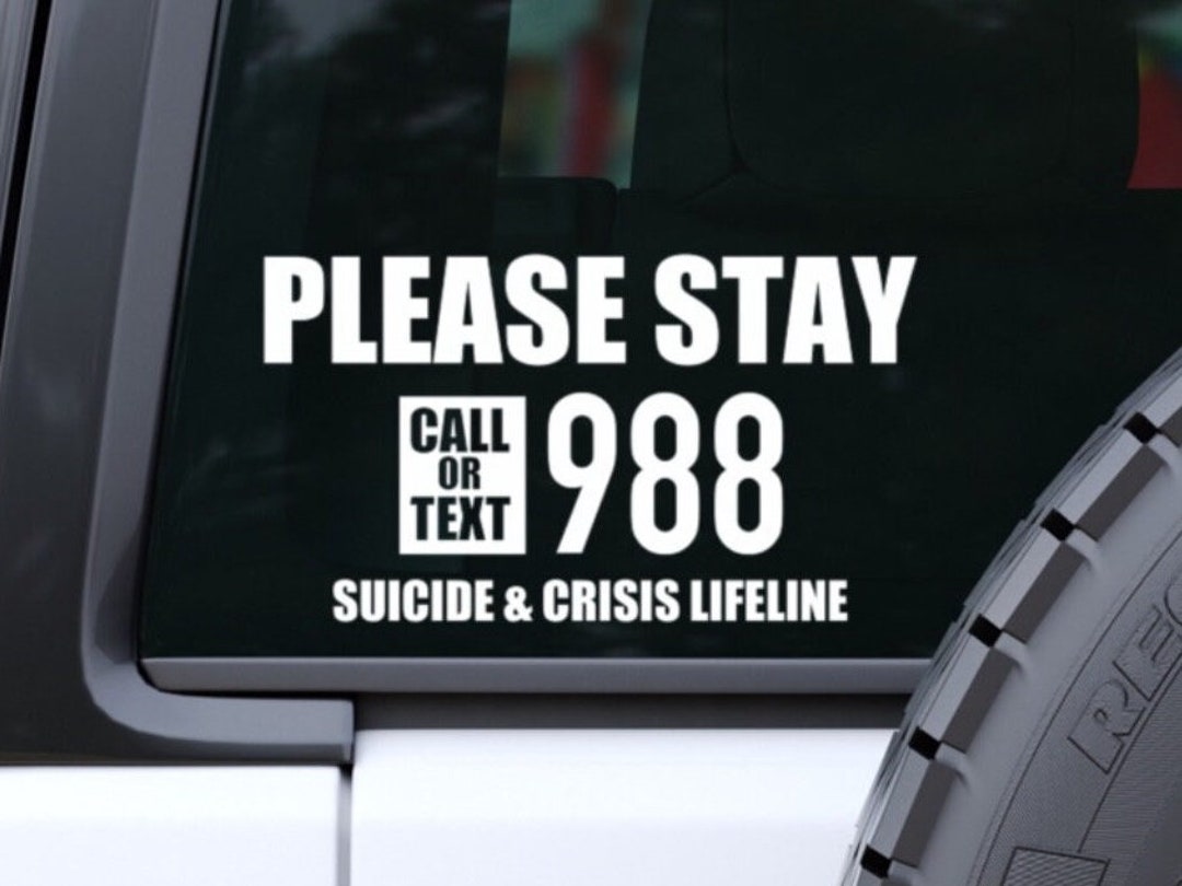 Suicide Prevention Bumper Sticker, Please Stay, Call or Text 988 ...