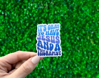 It's Okay To Have Jesus and A Therapist Sticker, Christian Mental Health Sticker, Waterproof Sticker