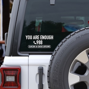 Suicide Hotline Bumper Sticker, You Are Enough Sticker, 988 Crisis Line Car Decal, Mental Health Awareness Car Decal