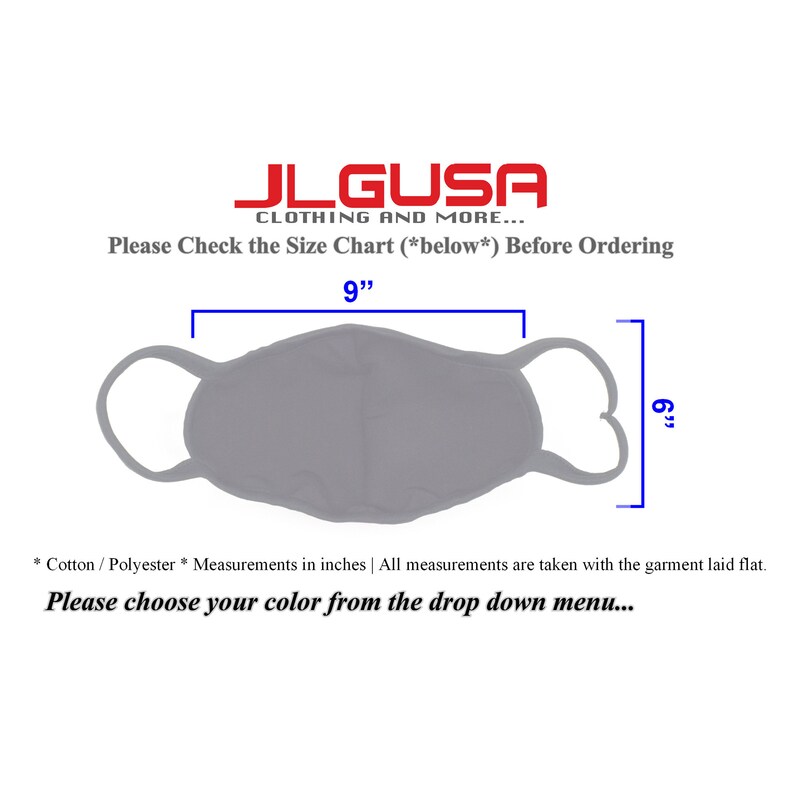 May include: A gray cotton and polyester face mask with elastic ear loops. The mask measures 9 inches wide and 9 inches tall. Please check the size chart before ordering.