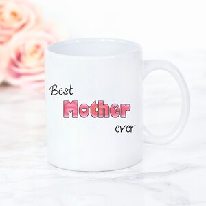Best Mother Ever Gifts, Mom Gift Personalized, Mommy Mug Customizable, Mother&#39;s Day Gift, Gift For Mum, Mother&#39;s Birthday Mug