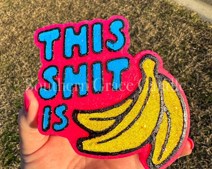 This Shit is Bananas Freshie