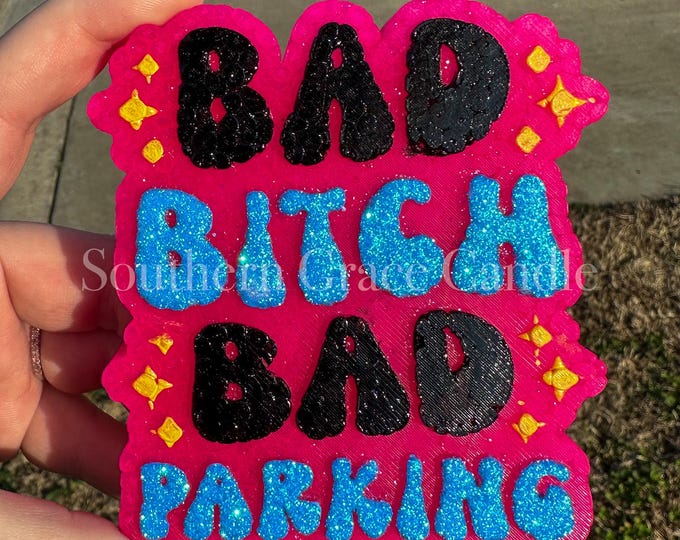 Bad B!tch Bad Parking Freshie