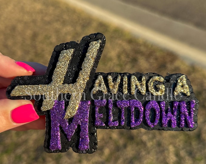 Having a Meltdown Freshie