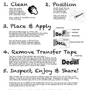 May include: A black and white infographic with instructions on how to apply a vinyl decal. The infographic includes illustrations of the steps involved, such as cleaning the surface, positioning the decal, and removing the transfer tape. The infographic also includes text explaining each step in detail. The text includes the website address www.backwoodsfab.com and a Facebook logo with the text "Visit us on Facebook".