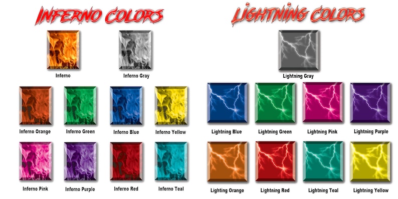 May include: A chart showing different color options for "Inferno" and "Lightning" designs. The chart shows 10 different color options for each design, including orange, green, blue, yellow, pink, purple, red, teal, and gray.
