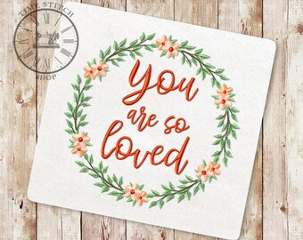 You are so loved Embroidery Design, Flower wreath Machine Embroidery Design, Wildflower, Simple floral monogram frame, Valentine's Day, 204