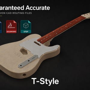 May include: An unfinished T-Style electric guitar body and neck with a light wood finish, a dark wood fretboard, and a silver metal pickguard. Text reads: Guaranteed Accurate, PRECISION CAD ROUTING FILES, IGS, SOLIDWORKS, STEP, T-Style.
