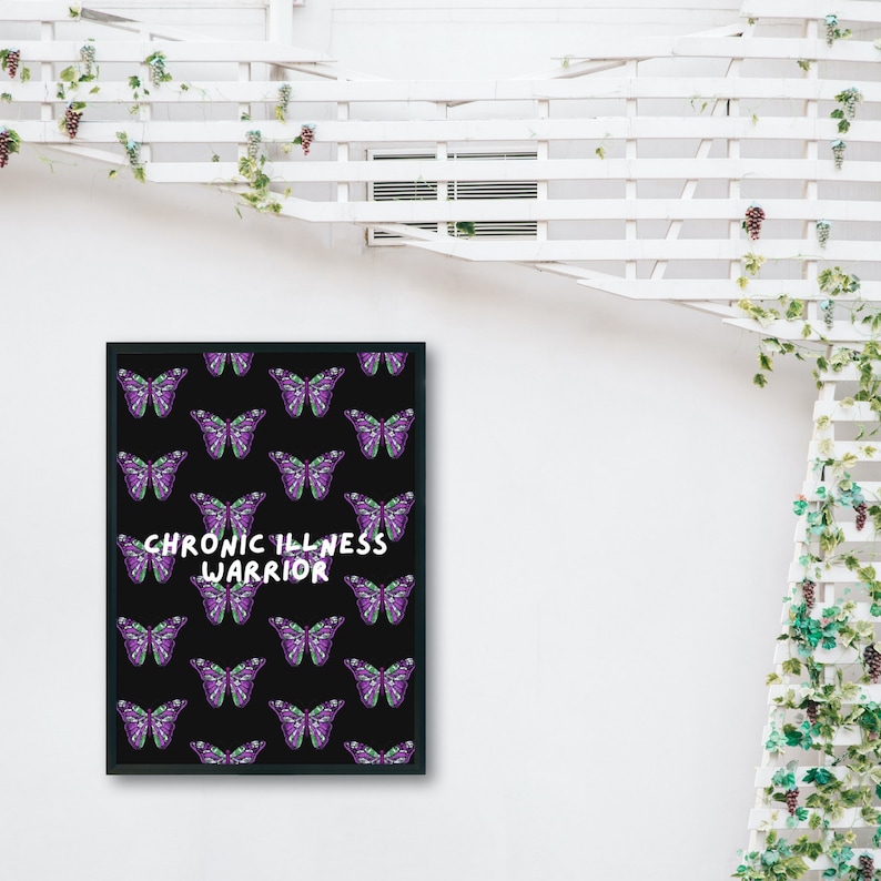 May include: Black and white poster with a repeating pattern of purple and green butterflies. The text "Chronic Illness Warrior" is centered on the poster.