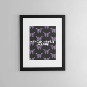 May include: A framed print with a black background and a repeating pattern of purple and green butterflies. The text "CHRONIC ILLNESS WARRIOR" is centered in white.