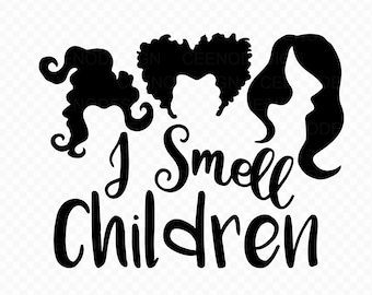 May include: Black and white silhouette of three witches with the text "I Smell Children" in a stylized font.