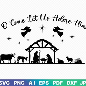 Geboorte SVG, O Kom Laat ons hem aanbidden SVG, Kerstmis SVG, Kerst decoratie, Cut File, Cricut, Commercieel gebruik, Png/Pdf/Dxf/Eps