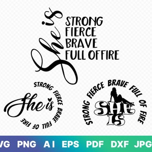 She Is SVG, Strong SVG, Fierce SVG, Brave svg, Full of Fire svg, Women Empowerment svg, Feminismus svg, Girl Power, Cut File Cricut, Silhouette