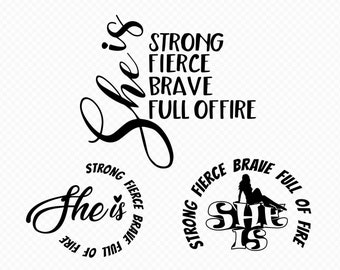 She Is SVG, Strong SVG, Fierce SVG, Brave svg, Full of Fire svg, Women Empowerment svg, Feminism svg, Girl Power, Cut File Cricut,Silhouette