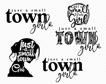Just a Small Town Girl SVG, Country Girl Svg, Southern Girl Svg, Small Town Girl Svg, Positive svg, Teen Shirt Svg, Mom Mode Svg,Png Pdf,Ai