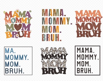 Mama Mommy Mom Bruh SVG, Mom PNG, Mommy Design, Mom Bruh SVG, Mom Cut File for Cricut