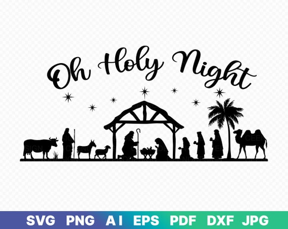 Oh Holy Night SVG / Nativity Scene SVG / Cut File / Cricut / Commercial use  / Silhouette / DXF file / Christmas decoration