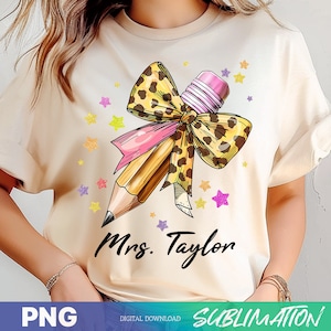 Leopard Pencil Bow Teacher Custom Name Design, Leopard Bow Teacher Png, Back To School Teacher Shirt Design,First Day School Png Sublimation