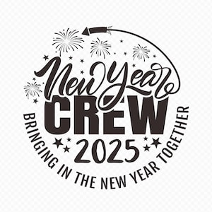 Tripulación de Año Nuevo SVG, diseño PNG, svg 2025, feliz año nuevo svg, Svg de Año Nuevo, Png, Svg simple, Svg lindo, Archivo de corte, Cricut, Descarga instantánea