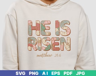 He is Risen SVG PNG, Easter Sublimation Digital Design Download-christian svg, bible verse png, christian easter svg, spring florals designs