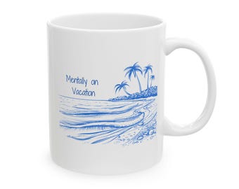 Mentally On Vacation Mug, Beach Palm Tree Coffee Cup, 11oz