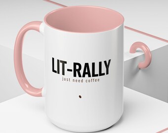 Lit-Rally just need coffee Accent Mug | Coffee-themed typography mug