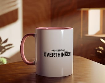 Professional Overthinker Mug, Funny Coffee Mug, Humor Mug for Her, Coworker Gift, Office Mug, Gift for Friend - 11oz Two-Tone Coffee Mug