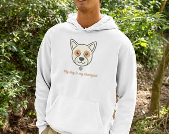 My Dog Is My Therapist Hoodie, Funny Dog Mom Sweatshirt, Dog Lover Gift, Cute Dog Dad Hoodie, Dog Owner Gift, Pet Parent Hoodie, Dog Lady