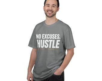 No Excuses Hustle T-Shirt, Motivational Shirt for Men, Entrepreneur Gift, Hustle Tee, Gym Motivation Shirt, Boss Mindset Tshirt, Side Hustle