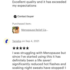 May include: Five-star review for a Menopause Relief product. The reviewer states that the product has exceeded their expectations and has been a life saver. They mention that the product has significantly reduced hot flashes and night sweats. The reviewer recommends the product.