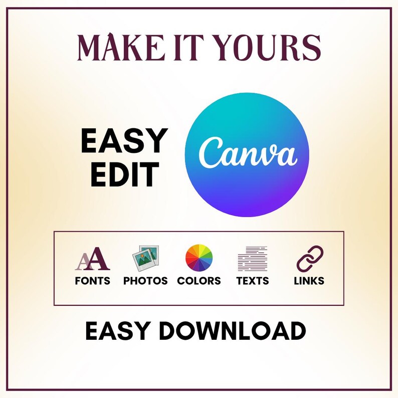 May include: A graphic with the text "MAKE IT YOURS", "EASY EDIT", and "EASY DOWNLOAD". A blue and purple circle with the word "Canva" is in the center. Icons for fonts, photos, colors, texts, and links are also present.