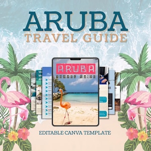 May include: A digital Aruba Travel Guide template with a beach scene on a tablet screen. The design features pink flamingos, palm trees, and the text "ARUBA TRAVEL GUIDE" in teal and tan. The words "EDITABLE CANVA TEMPLATE" are also included.