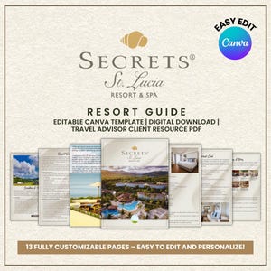 May include: A resort guide template for Secrets St. Lucia, featuring a cover image of the resort and spa. The guide is a digital download and editable in Canva. The image includes the text "13 Fully Customizable Pages - Easy to Edit and Personalize!"