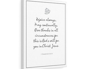 1 Thessalonians 5: 16-18 | Bible Verse Canvas | Scripture | Christian Home Décor | Rejoice always, Pray continually, Give thanks