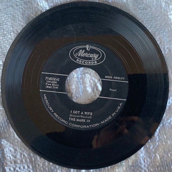 1959 45 RPM 7" Vinyl Record The Mark IV - I Got a Wife - Ah-ooo-gah - Mercury Records - 71403X45 - Rock and Roll, Rock Music, Pop Music