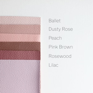 May include: Six swatches of faux leather in various shades of pink and brown. The swatches are labelled from top to bottom: Ballet, Dusty Rose, Peach, Pink Brown, Rosewood, and Lilac.