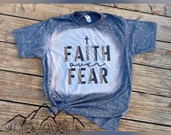 Faith Over Fear T-Shirt | Cute Religious Shirt | Trendy Christian Tee | Jesus Tee | Shirt | Unisex | Bleach Shirt | Gift