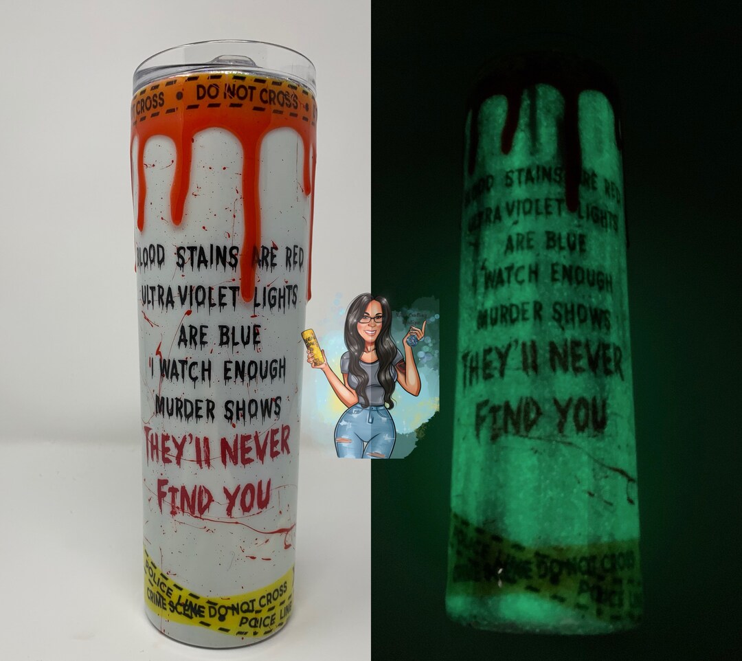 Crime Scene Tumbler/3d Blood Drips/murder Tumbler/ Tumblers Etsy