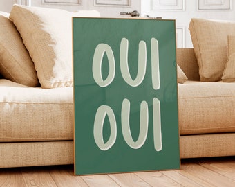 Oui Oui Print, Quote Print, Green Bedroom Print, Colourful, Bold, French Typography, French Poster, Trendy Wall Art, Gallery Wall, Hallway